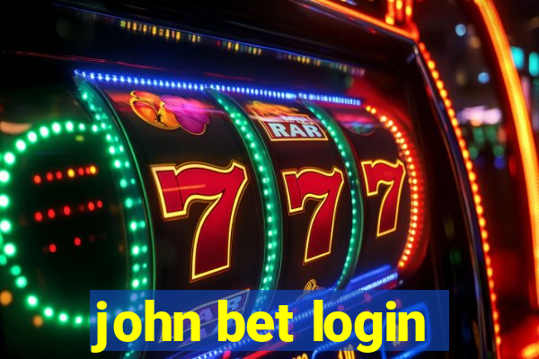 john bet login